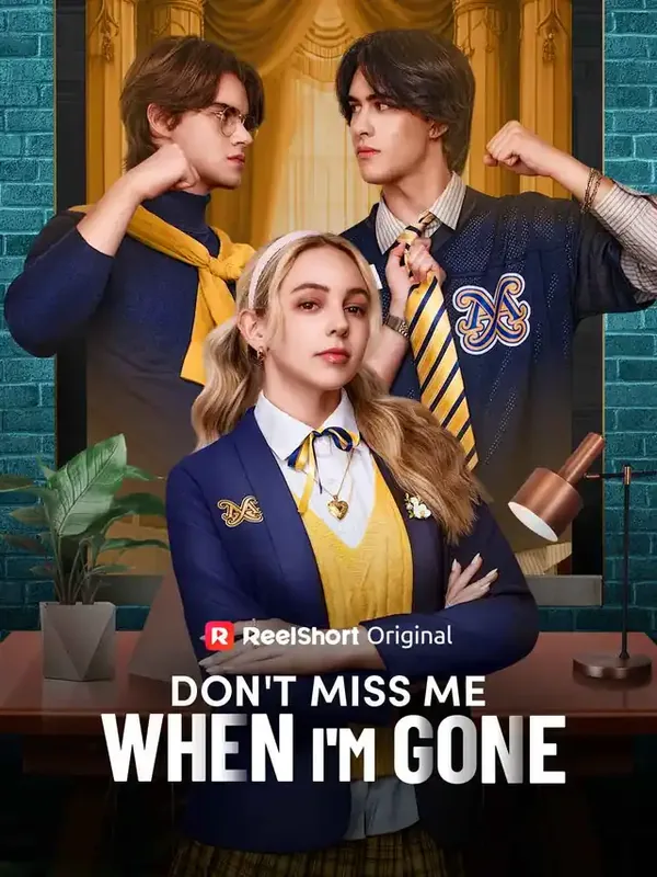 Don't Miss Me When I'm Gone short drama poster on ReelShort