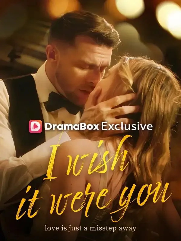 I Wish It Were You short drama poster on DramaBox