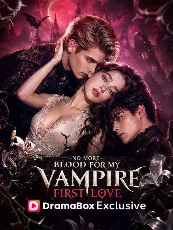 No More Blood For My Vampire First Love short drama poster on DramaBox