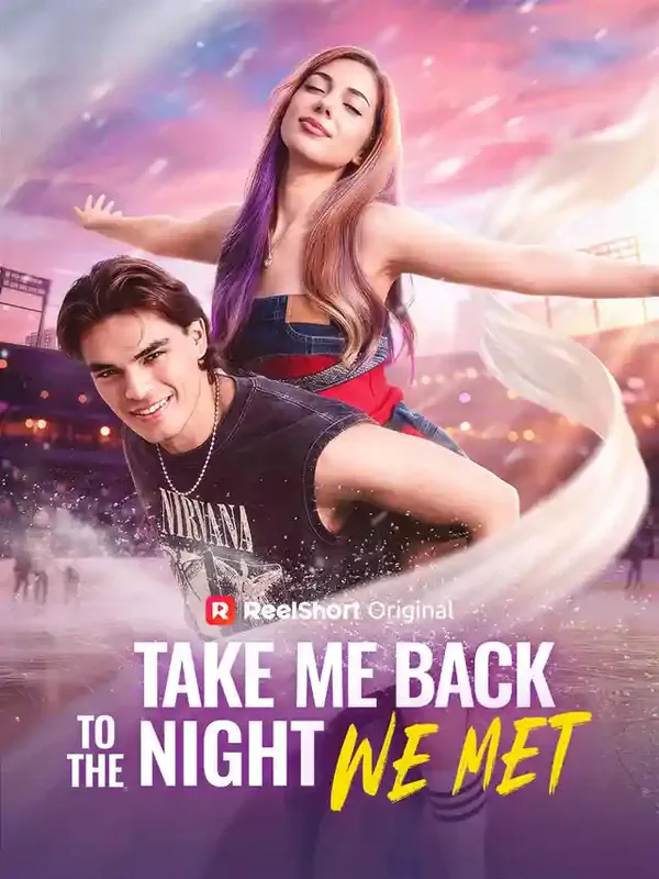 Take Me Back to the Night We Met short drama poster on ReelShort